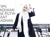 Tips Memadukan Blouse Putih Saat Ramadhan